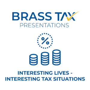 Interesting Lives - Interesting Tax Situations